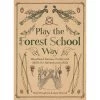 Play The Forest School Way